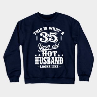 What 35 year old hot husband looks like Crewneck Sweatshirt